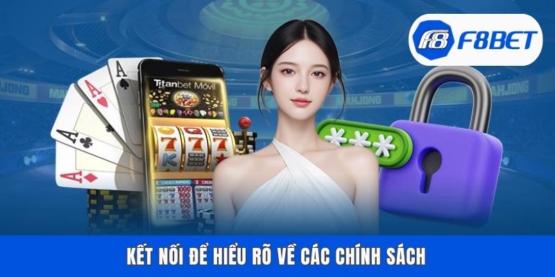 Kết nối để hiểu rõ về các chính sách