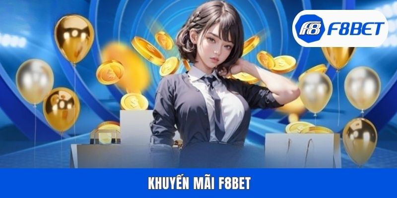 Khuyến Mãi F8Bet | Ưu Đãi Bạt Ngàn - Nhận Lộc Đầy Tay