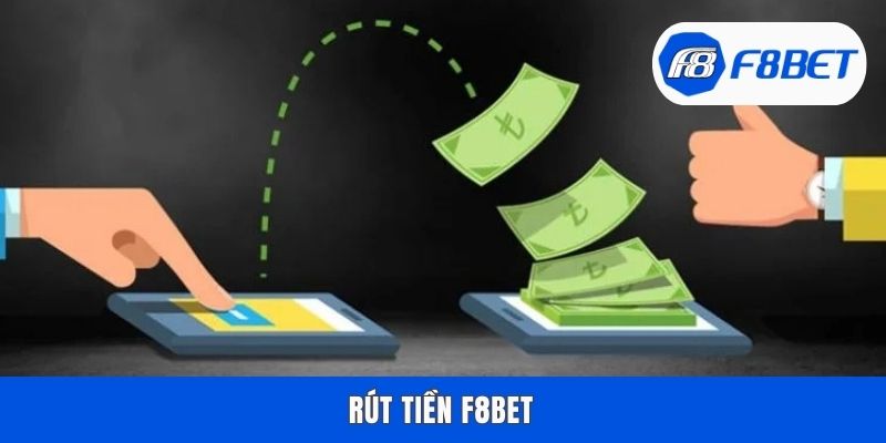 Rút Tiền F8bet - Thao Tác Nhanh Gọn, Nhận Thưởng Liền Tay